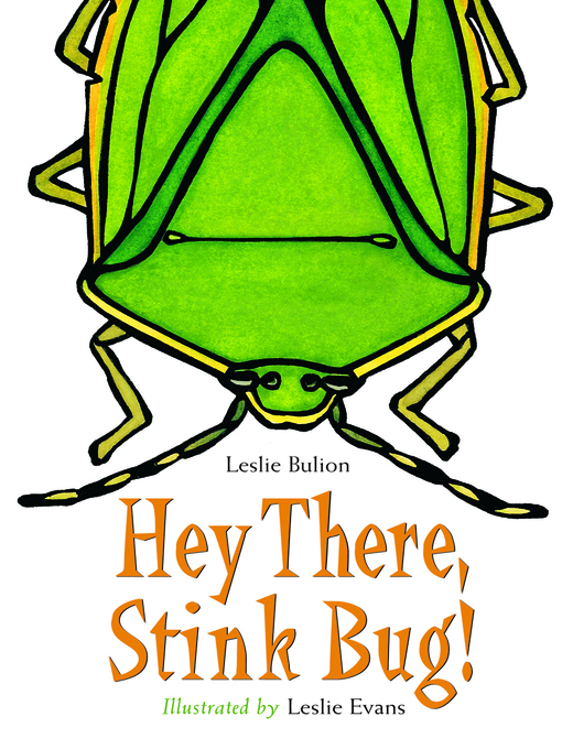 Title details for Hey There, Stink Bug! by Leslie Bulion - Wait list